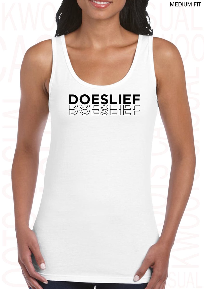 DOESLIEF dames tanktop - Wit - Maat L - Medium Fit - Dameshemd - Mouwloos - Grappige teksten - Leuke tanktop | hemd - Humor - Original Kwoots